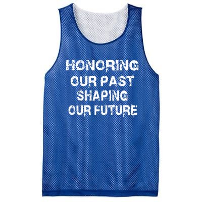 Black History Month Honoring Our Past Shaping Our Future Cool Gift Mesh Reversible Basketball Jersey Tank