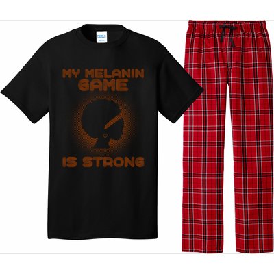 Black History Month My Melanin Game Is Strong Cool Gift Pajama Set