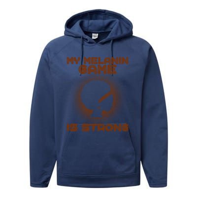 Black History Month My Melanin Game Is Strong Cool Gift Performance Fleece Hoodie