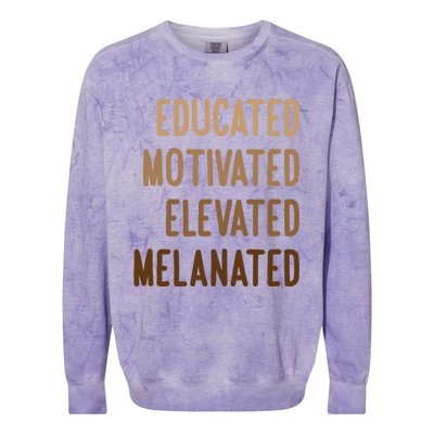 Black History Month Educated Motivated Elevated Melanated Gift Colorblast Crewneck Sweatshirt