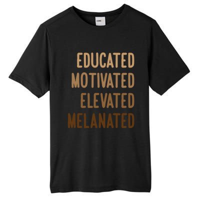 Black History Month Educated Motivated Elevated Melanated Gift Tall Fusion ChromaSoft Performance T-Shirt