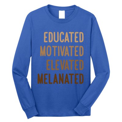 Black History Month Educated Motivated Elevated Melanated Gift Long Sleeve Shirt