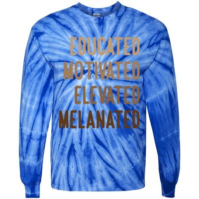 Black History Month Educated Motivated Elevated Melanated Gift Tie-Dye Long Sleeve Shirt