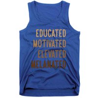 Black History Month Educated Motivated Elevated Melanated Gift Tank Top