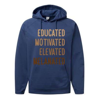 Black History Month Educated Motivated Elevated Melanated Gift Performance Fleece Hoodie