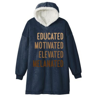 Black History Month Educated Motivated Elevated Melanated Gift Hooded Wearable Blanket