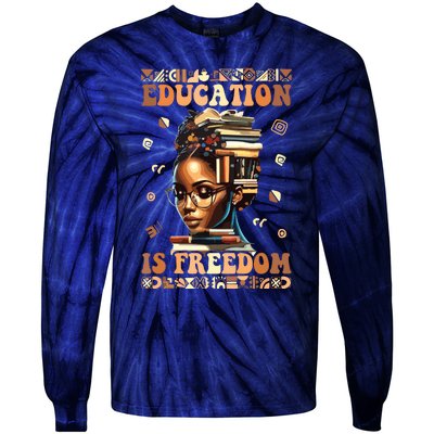 Black History Month Education Is Freedom Teacher Women Tie-Dye Long Sleeve Shirt