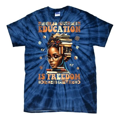 Black History Month Education Is Freedom Teacher Women Tie-Dye T-Shirt