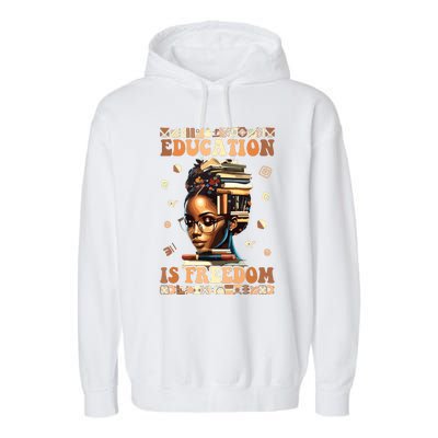 Black History Month Education Is Freedom Teacher Women Garment-Dyed Fleece Hoodie