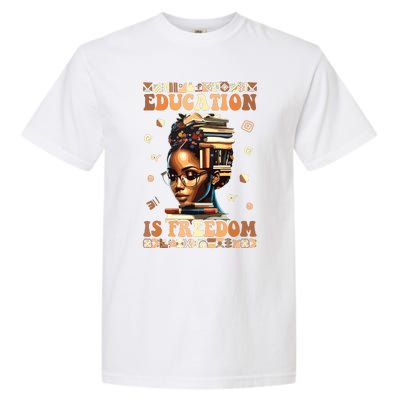 Black History Month Education Is Freedom Teacher Women Garment-Dyed Heavyweight T-Shirt