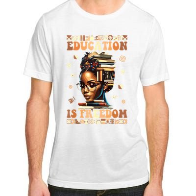 Black History Month Education Is Freedom Teacher Women Adult ChromaSoft Performance T-Shirt