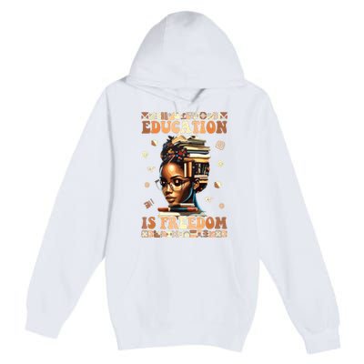 Black History Month Education Is Freedom Teacher Women Premium Pullover Hoodie