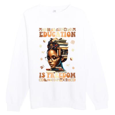 Black History Month Education Is Freedom Teacher Women Premium Crewneck Sweatshirt