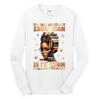 Black History Month Education Is Freedom Teacher Women Tall Long Sleeve T-Shirt