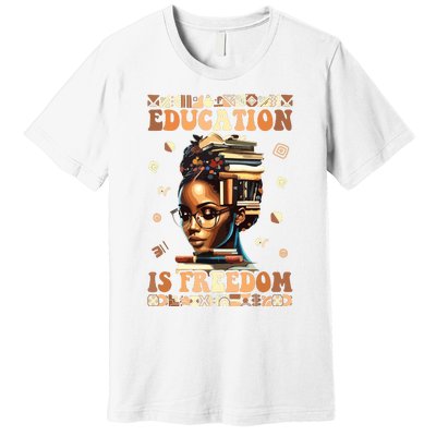 Black History Month Education Is Freedom Teacher Women Premium T-Shirt