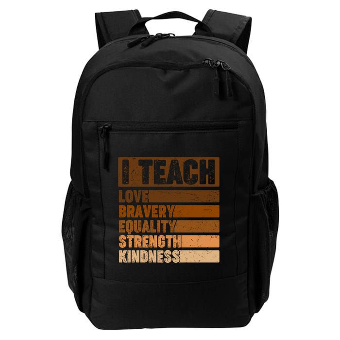 Black History Month I Teach Love Bravery Equality Strength Kindness Backpack