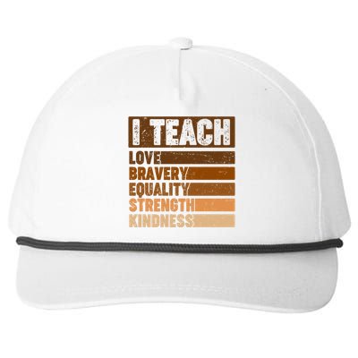 Black History Month I Teach Love Bravery Equality Strength Kindness Snapback Five-Panel Rope Hat