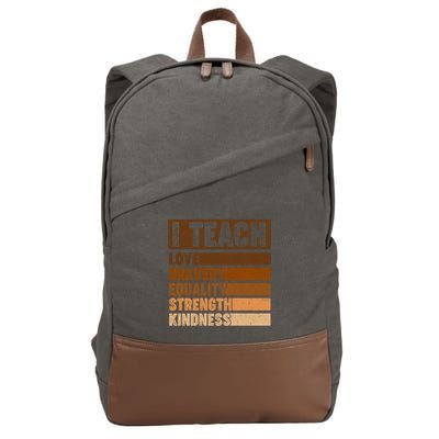 Black History Month I Teach Love Bravery Equality Strength Kindness Cotton Canvas Backpack