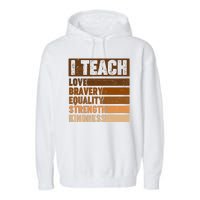 Black History Month I Teach Love Bravery Equality Strength Kindness Garment-Dyed Fleece Hoodie