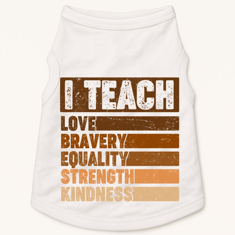 Black History Month I Teach Love Bravery Equality Strength Kindness Doggie Tank
