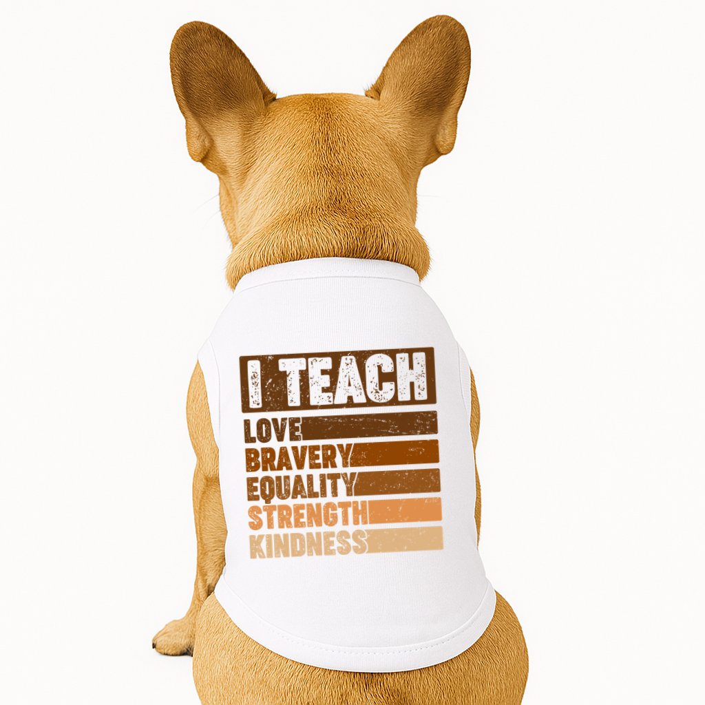 Black History Month I Teach Love Bravery Equality Strength Kindness Doggie Tank