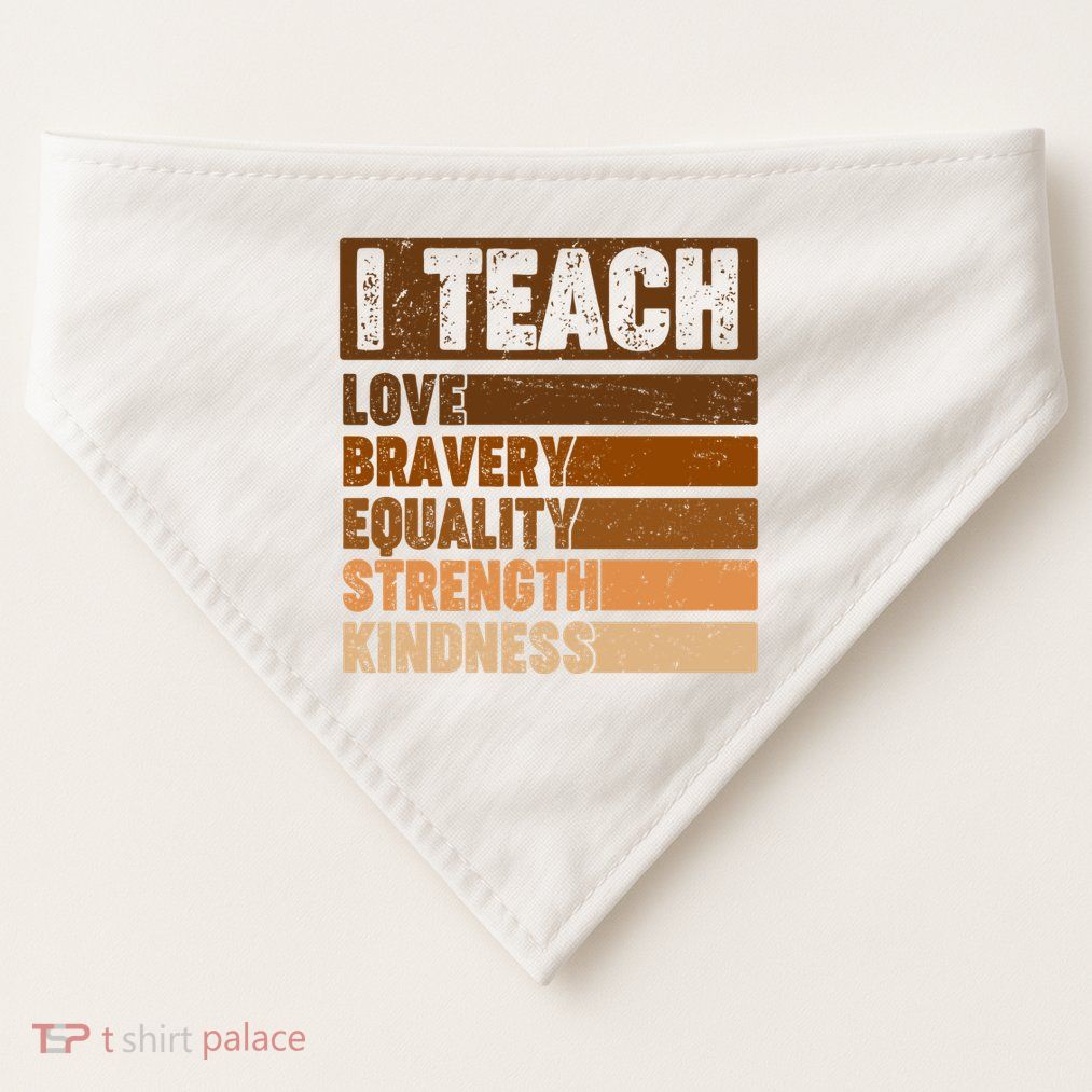 Black History Month I Teach Love Bravery Equality Strength Kindness USA-Made Doggie Bandana