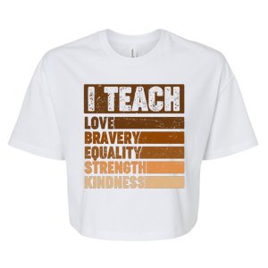 Black History Month I Teach Love Bravery Equality Strength Kindness Bella+Canvas Jersey Crop Tee