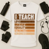 Black History Month I Teach Love Bravery Equality Strength Kindness Cooling Performance Crew T-Shirt