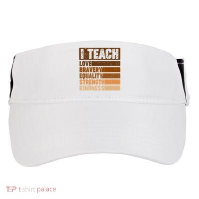 Black History Month I Teach Love Bravery Equality Strength Kindness Adult Drive Performance Visor