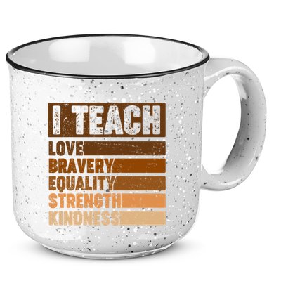 Black History Month I Teach Love Bravery Equality Strength Kindness 15oz Campfire Ceramic Mug