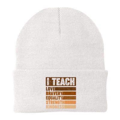 Black History Month I Teach Love Bravery Equality Strength Kindness Beanie