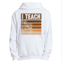 Black History Month I Teach Love Bravery Equality Strength Kindness Urban Pullover Hoodie