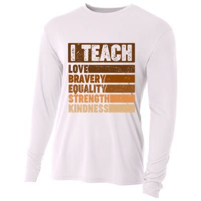 Black History Month I Teach Love Bravery Equality Strength Kindness Cooling Performance Long Sleeve Crew