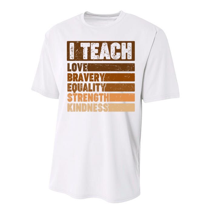 Black History Month I Teach Love Bravery Equality Strength Kindness Performance Sprint T-Shirt