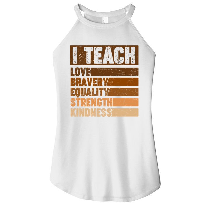 Black History Month I Teach Love Bravery Equality Strength Kindness Women's Perfect Tri Rocker Tank