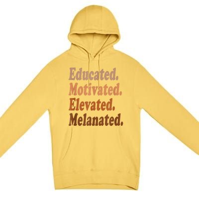 Black History Month Educated Motivated Elevated Melanated Premium Pullover Hoodie