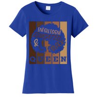 Black History Month Intelligent Black And Educated Queen Gift Women's T-Shirt