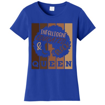 Black History Month Intelligent Black And Educated Queen Gift Women's T-Shirt