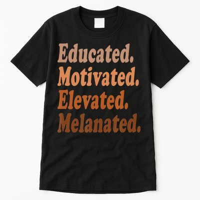 Black History Month Educated Motivated Elevated Melanated Tall T-Shirt