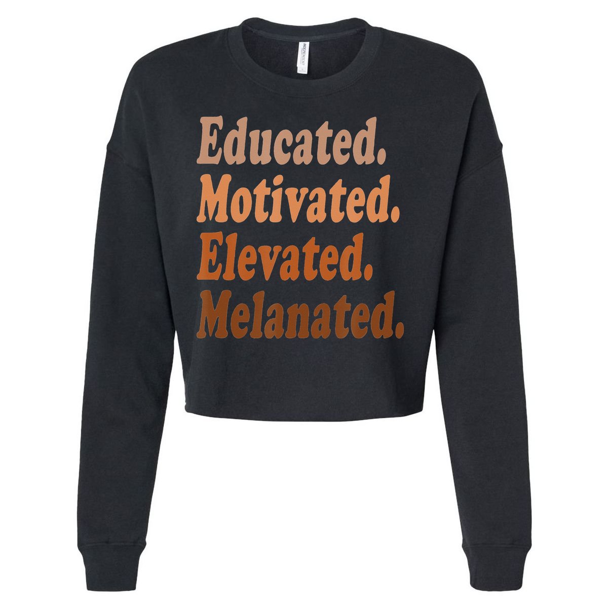 Black History Month Educated Motivated Elevated Melanated Cropped Pullover Crew