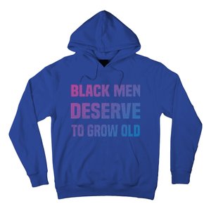 Black History Month Black Deserve To Grow Old Great Gift Hoodie