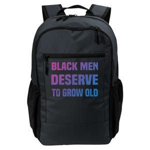 Black History Month Black Deserve To Grow Old Great Gift Daily Commute Backpack