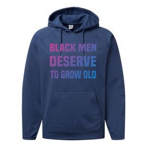 Black History Month Black Deserve To Grow Old Great Gift Performance Fleece Hoodie