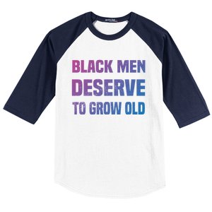 Black History Month Black Deserve To Grow Old Great Gift Baseball Sleeve Shirt