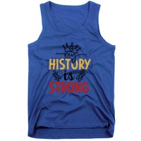 Black History Month Gift My History Is Strong Women Tank Top