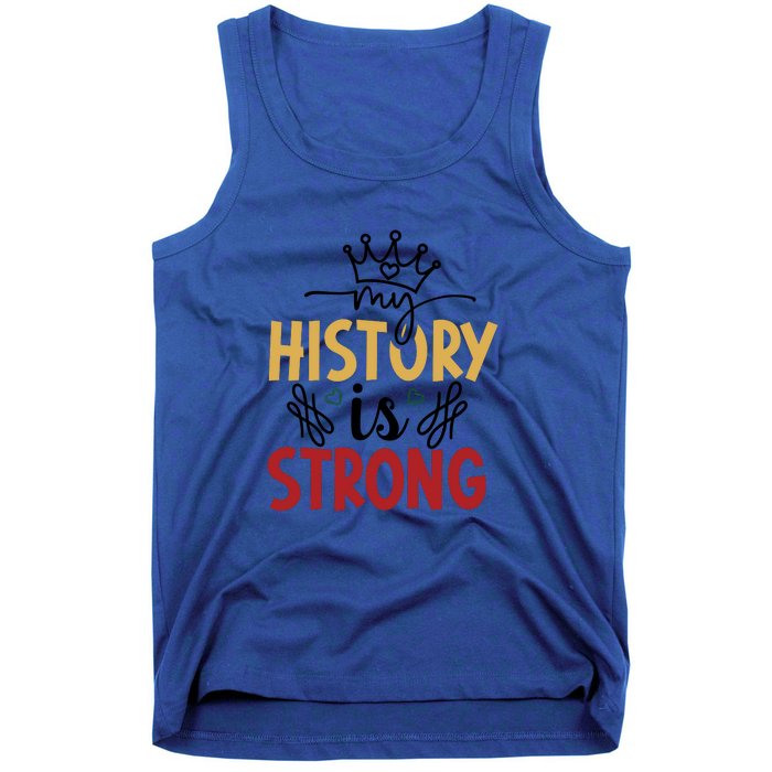 Black History Month Gift My History Is Strong Women Tank Top