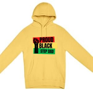 Black History Month Proud Black Step Dad Bonus Daddy Father Gift Premium Pullover Hoodie