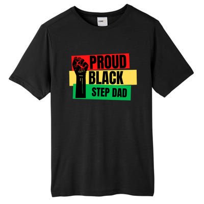 Black History Month Proud Black Step Dad Bonus Daddy Father Gift Tall Fusion ChromaSoft Performance T-Shirt