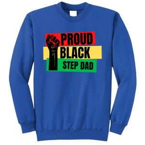 Black History Month Proud Black Step Dad Bonus Daddy Father Gift Sweatshirt