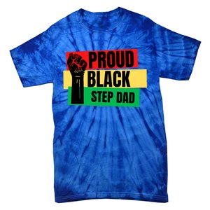 Black History Month Proud Black Step Dad Bonus Daddy Father Gift Tie-Dye T-Shirt